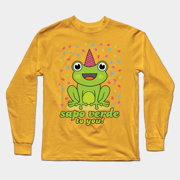 Sapo Verde to You - Happy birthday to you Long Sleeve T-Shirt by verde